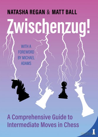 Zwischenzug!: A Comprehensive Guide to Intermediate Moves - Natasha Regan [KSIĄŻKA]