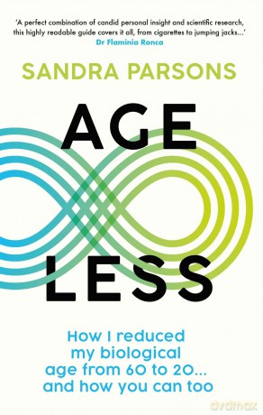 Age Less: 'THE WELLNESS BOOK OF THE YEAR' Daily Mail - Sandra Parsons [KSIĄŻKA]