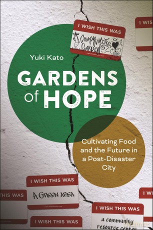 Gardens of Hope: Cultivating Food and the Future in a Post-Disaster City - Yuki Kato [KSIĄŻKA]