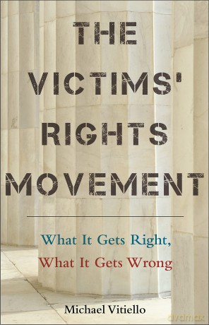 The Victims' Rights Movement: What It Gets Right, What It Gets Wrong - Michael Vitiello [KSIĄŻKA]