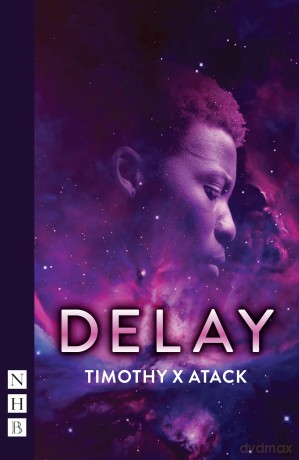 DELAY (NHB Modern Plays) - Timothy X Atack [KSIĄŻKA]