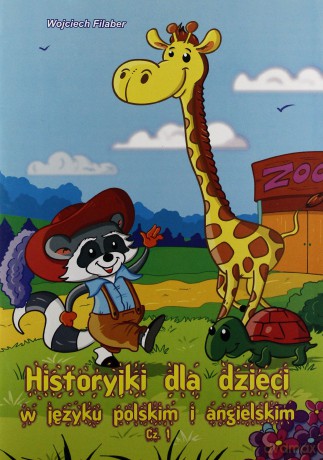 Historyjki dla dzieci w języku polskim i angielskim Część 1 [KSIĄŻKA]