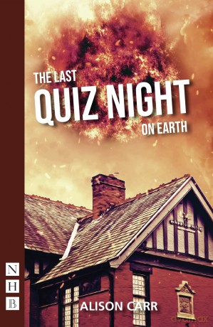 The Last Quiz Night on Earth (NHB Modern Plays) - Alison Carr [KSIĄŻKA]