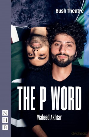 The P Word: New edition (NHB Modern Plays) - Waleed Akhtar [KSIĄŻKA]