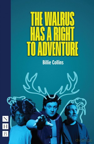 The Walrus Has a Right to Adventure (NHB Modern Plays) - Billie Collins [KSIĄŻKA]