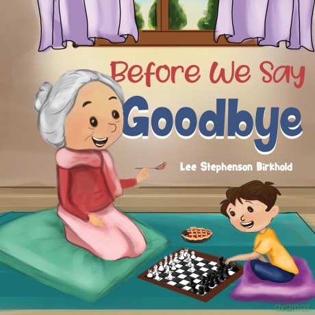 Before We Say Goodbye - Lee Stephenson Birkhold [KSIĄŻKA]