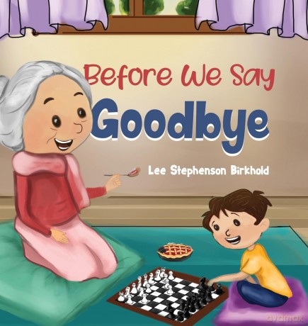 Before We Say Goodbye - Lee Stephenson Birkhold [KSIĄŻKA]