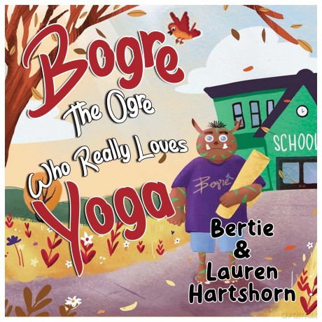 Bogre The Ogre Who Really Loves Yoga - Bertie Hartshorn [KSIĄŻKA]