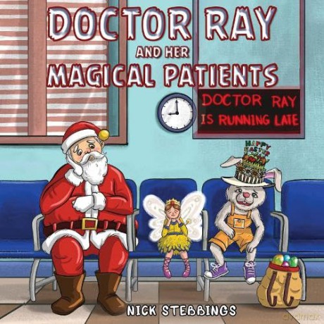 Doctor Ray And Her Magical Patients - Nick Stebbings [KSIĄŻKA]