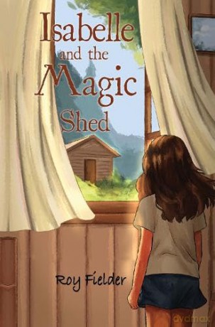 Isabelle and the Magic Shed - Roy Fielder [KSIĄŻKA]