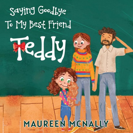 Saying Goodbye To My Best Friend Teddy - Maureen McNally [KSIĄŻKA]