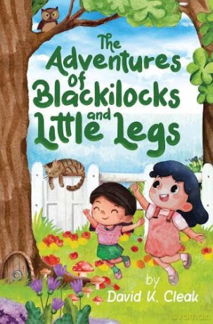 The Adventures of Blackilocks and Little Legs - David K Cleak [KSIĄŻKA]