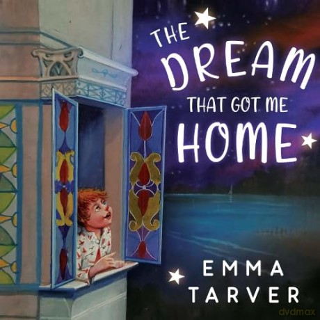 The Dream that Got me Home - Emma Tarver [KSIĄŻKA]