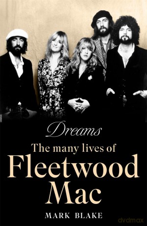 Dreams: The Many Lives of Fleetwood Mac - Mark Blake [KSIĄŻKA]