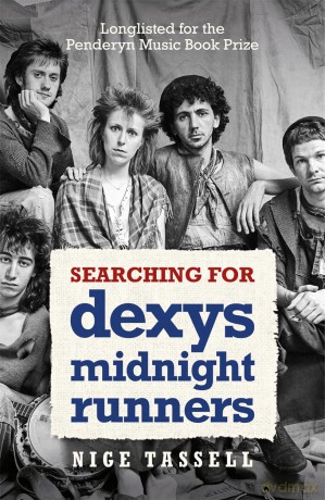 Searching for Dexys Midnight Runners - Nige Tassell [KSIĄŻKA]