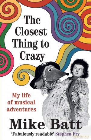 The Closest Thing to Crazy: My Life of Musical Adventures - Mike Batt [KSIĄŻKA]