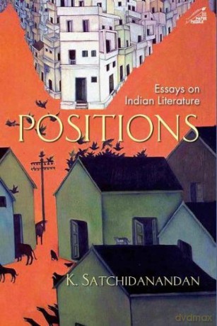 Positions: Essays on Indian Literature - K. Satchidanandan [KSIĄŻKA]