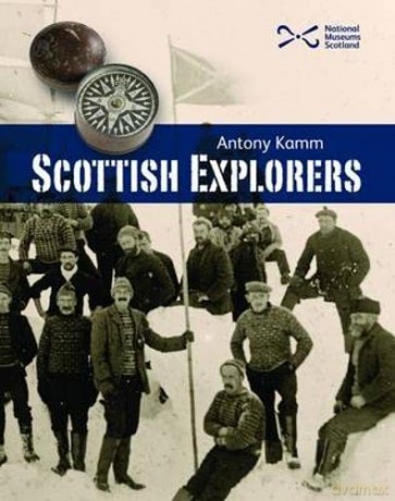 Scottish Explorers: Amazing Facts (Scotties) - Antony Kamm [KSIĄŻKA]