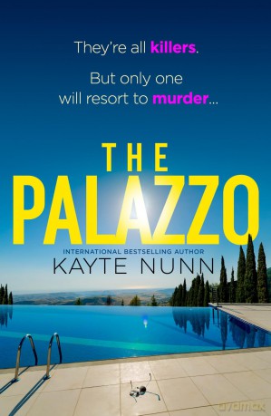 The Palazzo: A thrilling destination murder mystery from the internationally bestselling author of The Botanist's Daughter, perfect for fans of Lucy Foley and Lucy Clarke - Kayte Nunn [KSIĄŻKA]
