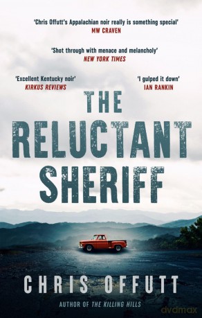 The Reluctant Sheriff: The new Mick Hardin novel - Chris Offutt [KSIĄŻKA]