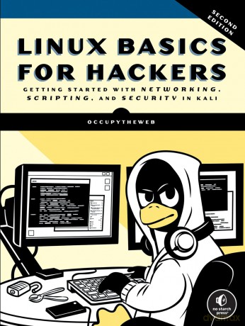 Linux Basics for Hackers, 2nd Edition: Getting Started with Networking, Scripting, and Security in Kali - OccupyTheWeb [KSIĄŻKA]