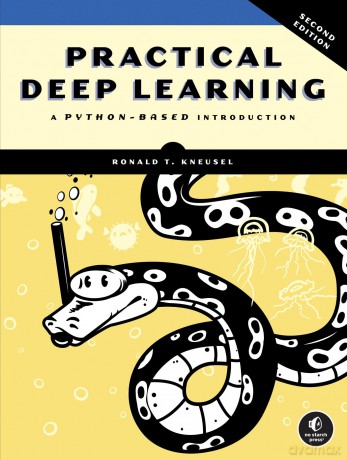 Practical Deep Learning, 2nd Edition: A Python-Based Introduction - Ronald T. Kneusel [KSIĄŻKA]