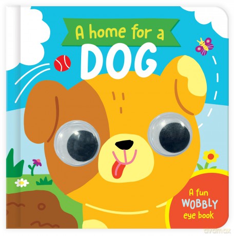 A Home for a Dog: A Fun Wobbly Eye Book - Lizzy Doyle [KSIĄŻKA]