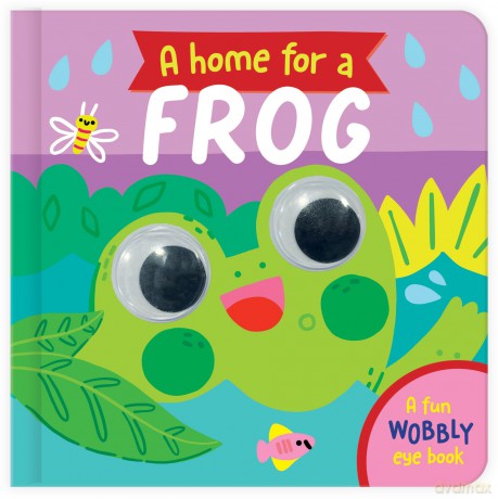 A Home for a Frog: A Fun Wobbly Eye Book - Lizzy Doyle [KSIĄŻKA]