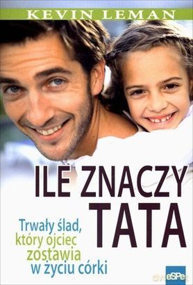 Ile znaczy tata [KSIĄŻKA]