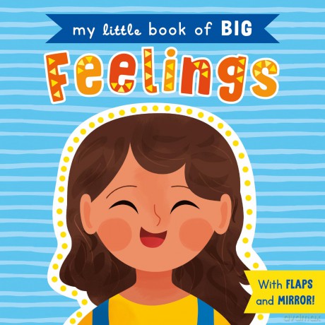 My Little Book of Big Feelings - Children's Lift-The-Flap Book [KSIĄŻKA]