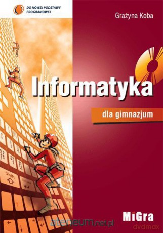 Informatyka dla gimnazjum + CD NPP w.2014 MIGRA [KSIĄŻKA]