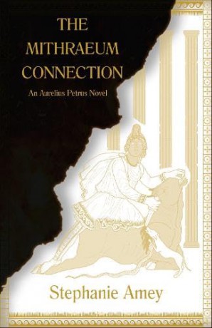 The Mithraeum Connection (The Aurelius Petrus Series) - Stephanie Amey [KSIĄŻKA]