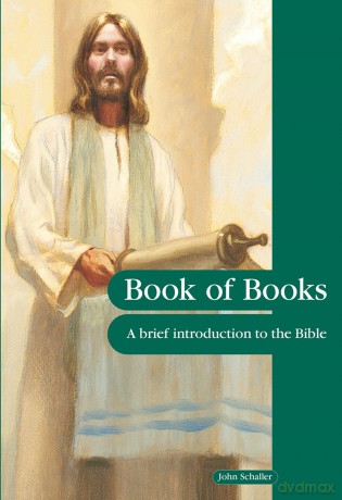 Book of Books: A Brief Introduction to the Bible - John Schaller [KSIĄŻKA]