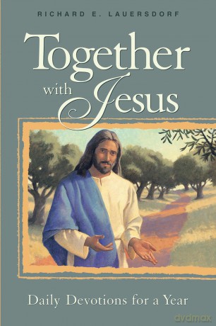 Together with Jesus: Daily Devotions for a Year - Richard E Lauersdorf [KSIĄŻKA]