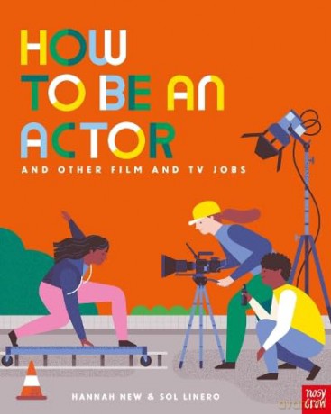 How to Be an Actor and Other Film and TV Jobs - Hannah New [KSIĄŻKA]