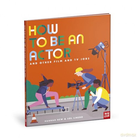 How to Be an Actor and Other Film and TV Jobs - Hannah New [KSIĄŻKA]