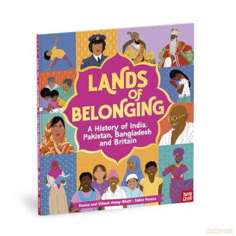 Lands of Belonging: A History of India, Pakistan, Bangladesh and Britain - Donna Amey Bhatt [KSIĄŻKA]
