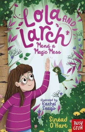 Lola and Larch Mend a Magic Mess - Sinéad O'Hart [KSIĄŻKA]