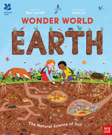 National Trust: Wonder World: Earth: The Natural Science of Soil - Ben Lerwill [KSIĄŻKA]