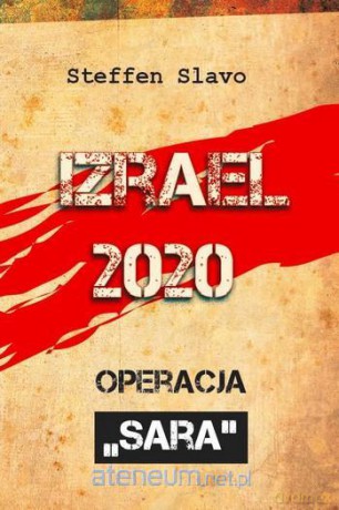 Izrael 2020. Operacja Sara. [KSIĄŻKA]