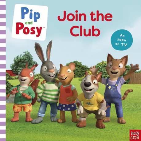 Pip and Posy: Join the Club: A TV tie-in picture book (Pip and Posy TV Tie-In) - Pip and Posy [KSIĄŻKA]