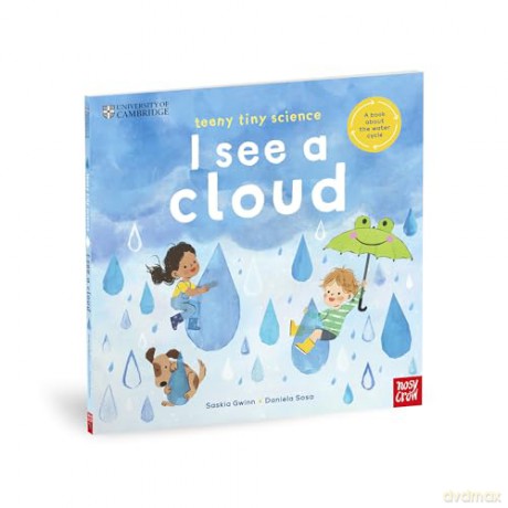 University of Cambridge: Teeny Tiny Science: I See a Cloud: A book about the water cycle - Saskia Gwinn [KSIĄŻKA]