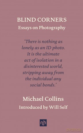 Blind Corners: Essays on Photography - Michael Collins [KSIĄŻKA]
