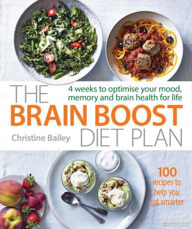 The Brain Boost Diet Plan: 4 weeks to optimise your mood, memory and brain health for life - Christine Bailey [KSIĄŻKA]