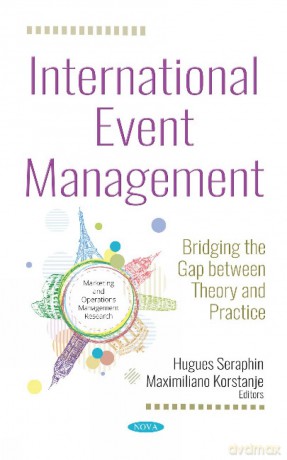 International Event Management: Bridging the Gap Between Theory and Practice (Maketing and Operations Management Research) - Hugues Seraphin [KSIĄŻKA]