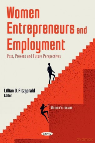 Women Entrepreneurs and Employment: Past, Present and Future Perspectives (Women's Issues) - Lillian D. Fitzgerald [KSIĄŻKA]