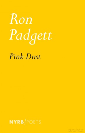 Pink Dust (New York Review Books Poets) - Ron Padgett [KSIĄŻKA]