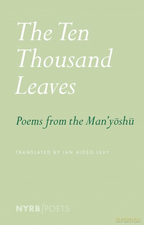 The Ten Thousand Leaves: Poems from the Man'yoshu - Ian Hideo Levy [KSIĄŻKA]