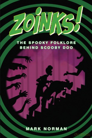 ZOINKS!: The Spooky Folklore Behind Scooby Doo - Mark Norman [KSIĄŻKA]