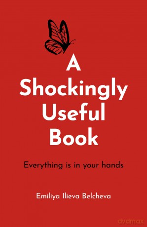 A Shockingly Useful Book: Everything Is in Your Hands - Emiliya Ilieva Belcheva [KSIĄŻKA]